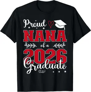 100% Cotton Proud Nana of a class of 2026 graduate for graduation T-Shirt