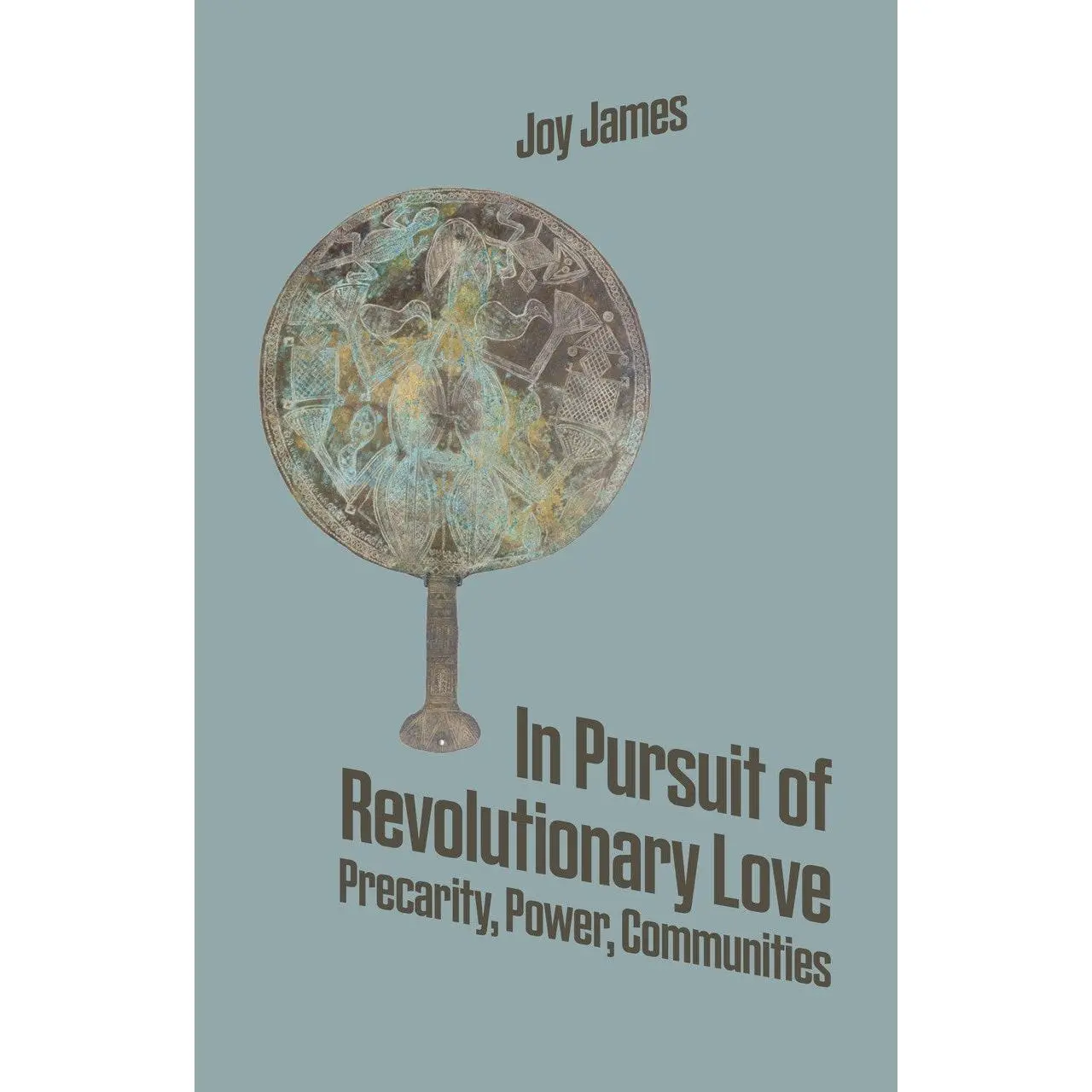 In Pursuit of Revolutionary Love // Precarity, Power, Communities
