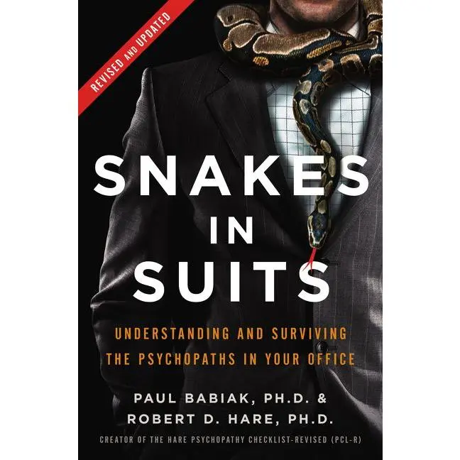 Snakes in Suits, Revised Edition: Understanding and Surviving the Psychopaths in Your Office by Paul Babiak||Robert D. Hare [Hardback Book]