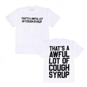 [SALE UP TO 40%] Classic Cough Syrup Tee By Desto Dubb,THAT'S A AWFUL LOT OF COUGH SYRUP Double-Sided, Can Be Used As a Gift Fashion Cotton, Full Colors, Full Sizes, For Men, For Women