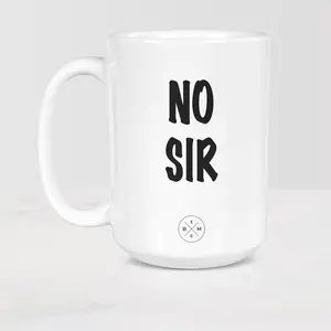 The Black Mug Co. No Sir Mug, Ceramic 11oz - 15oz coffee tea