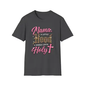 Mama A Little Hood A Whole Lotta Holy Shirt – Faith-Based Mom Tee, Christian Graphic T-Shirt, Trendy Religious Apparel, Stylish Mom Life Outfit, Gift for Moms