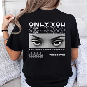 Girlfriend Eyes Shirt, Sweatshirt, Hoodie, Black Print Tee, Only You Shirt, Custom Eyes TShirt, Custom Girlfriend Shirt, Custom