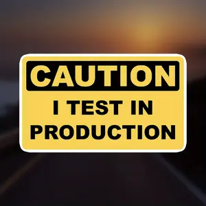 A Vinyl Sticker, Car Decal, Universal Car Sticker with The Warning Sign "I Test in Production" - Suitable for Developers and Programmers of Laptops, Cars - Durable Car Accessories and Decorations