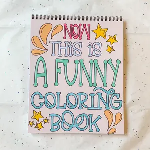Now This Is A Funny Coloring Book - 8in x 10in - Adult Coloring Book - With 2.5in functional adult Sticker Art Supplies Crafts Colorful
