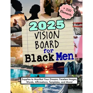 2025 Vision Board for Black Men: Supplies to Manifest Your Dreams: Faceless Images, Words, Affirmations, Templates, and More! (Vision Boards to Shape Your Future) Paperback – Large Print, August 19, 2024