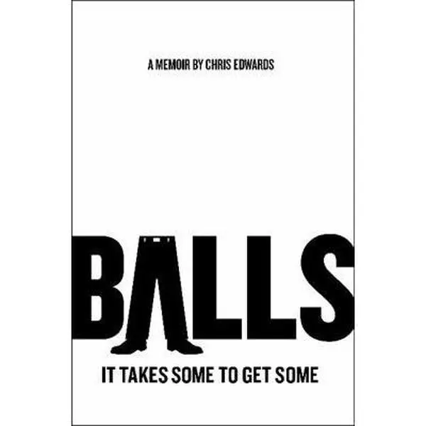 USED-Balls: It Takes Some to Get Some by Edwards, Chris (Hardcover)