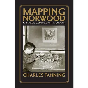 USED-Mapping Norwood: An Irish American Memoir by Fanning, Charles (Paperback)