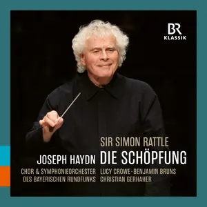 Haydn / Crowe / Bavarian Radio Symphony Orchestra - Haydn: Die Schöpfung - The Creation -  with Simon Rattle