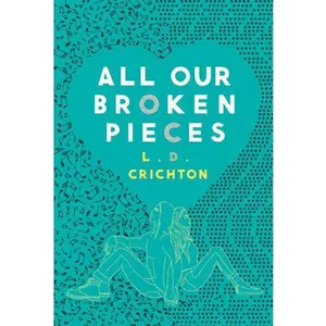 USED-All Our Broken Pieces by Crichton, L. D. (Paperback)