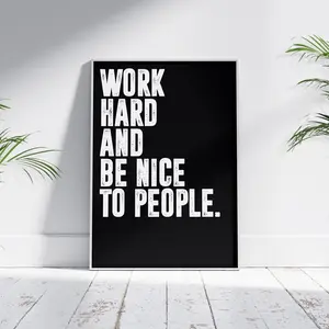 Unframed, Room Decor, Poster, Work Hard And Be Nice to People, Office Wall Art, Motivational Print, Minimalist, Wall Art Quote, Home Décor, inspirational Quotes – 5 Size, 8x12 to 27x40 inch