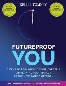 USED-Futureproof You: 3 Keys to Reimagining Your Career and Amplifying Your Impact In the New World of Work by Tomney, Kellie (Paperback)