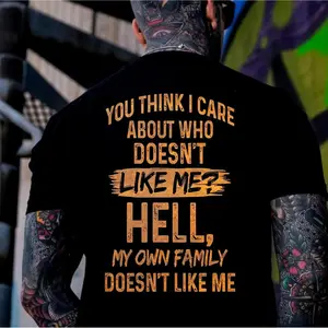 Unapologetic Humor Graphic Men's T Shirt Expressing Indifference Towards Dissatisfaction from Family