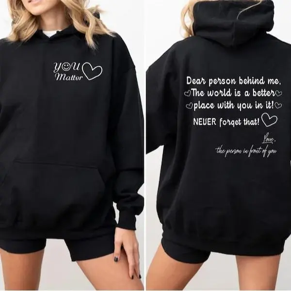 Dear Person Behind Me Front‑Back Printed Hoodie, Inspirational Quote Sleeve‑Print Unisex Relaxed‑Fit Hooded Sweatshirt, Positive‑Mind Casual Apparel