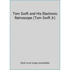 USED-Tom Swift and His Electronic Retroscope (Tom Swift Jr) by Victor Appleton II (Hardcover)