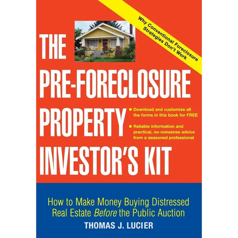 Used Book - The Pre-Foreclosure Property Investor's Kit: How to Make Money Buying Distressed Real Estate Before the Public Auction (2004 Edition, 258 Pages, Investing Guide with Forms & Agreements for Negotiation) by Thomas Lucier (English Paperback)