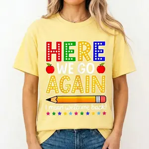 Vintage Funny Here We Go Again Teacher Shirt | Relatable Back To School Tee | Cute Classroom Instructor Apparel