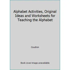 USED-Alphabet Activities, Original Ideas and Worksheets for Teaching the Alphabet by Coudron (Paperback)
