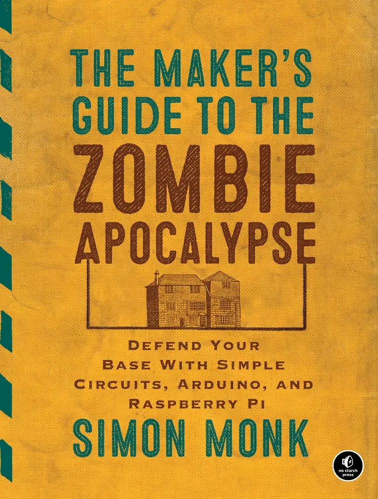 USED Book - The Maker's Guide to the Zombie Apocalypse: Defend Your Base with Simple Circuits, Arduino, and Raspberry Pi by Monk, Simon (Paperback) - english