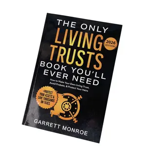 Garrett Monroe The Only Living Trusts Book You'll Ever Need 2026 Edition How to Make Your Own Living Trust Avoid Probate Protect Your Heirs Assets Save Thousands on Taxes Wealth Strategy