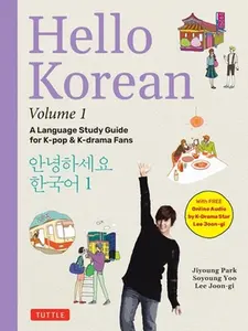 Hello Korean Volume 1: A Language Study Guide for K-Pop and K-Drama Fans with Online Audio Recordings by K-Drama Star Lee Joon-Gi! -- Jiyoung Park, Paperback
