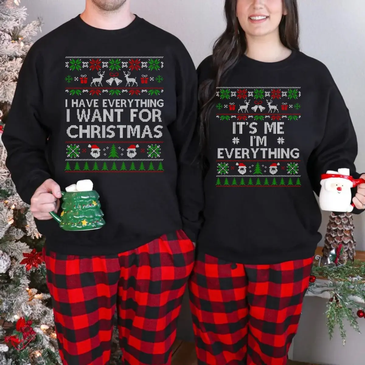 Ugly Christmas Sweater Couple, I Have Everything I Want Couples Christmas Sweater, Couples Matching Ugly Christmas Sweater, Unisex Long Sleeve Crewneck