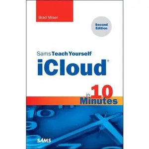 USED-Sams Teach Yourself iCloud in 10 Minutes (2nd Edition) (Sams Teach Yourself Minutes) by Brad Miser (Paperback)