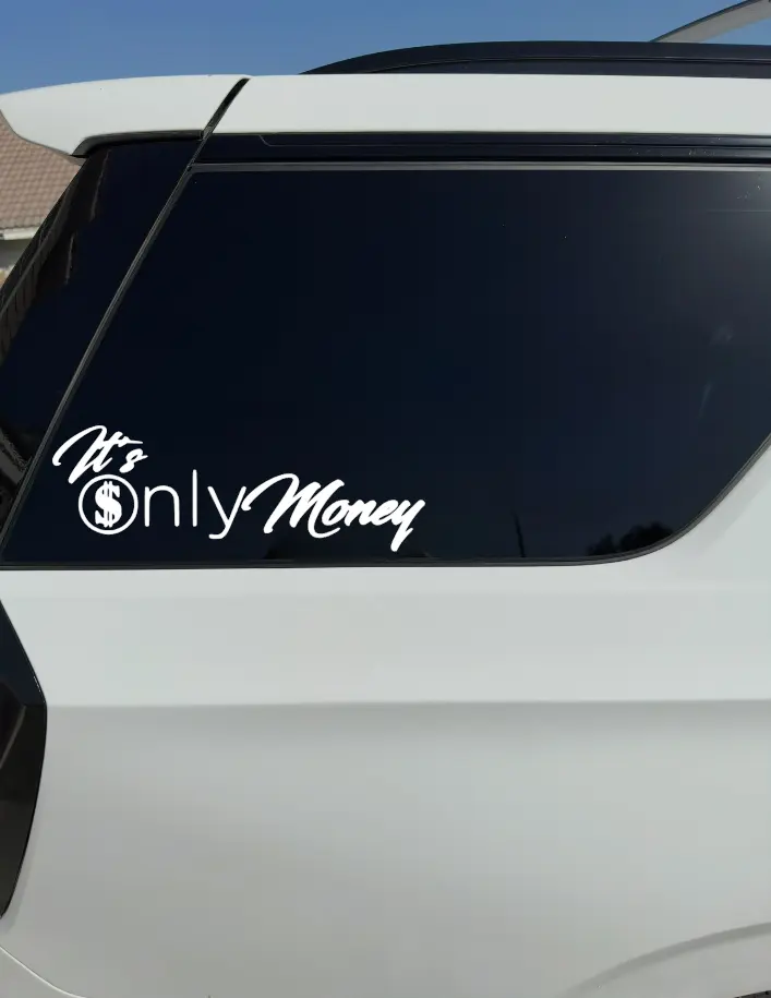 Its Only Money Vinyl Car Sticker Adhesive Decal, Car Window Decal, Vehicle Decoration