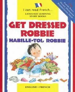 USED-Get Dressed, Robbie/Habille-Toi, Robbie (I Can Read Series) (English and French Edition) by Lone Morton (Paperback)
