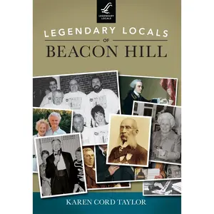 Legendary Locals of Beacon Hill
