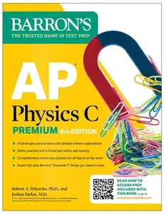 AP Physics C Premium, Eighth Edition: 4 Practice Tests + Comprehensive Review + Online Practice (2026) -- Robert A. Pelcovits, Paperback