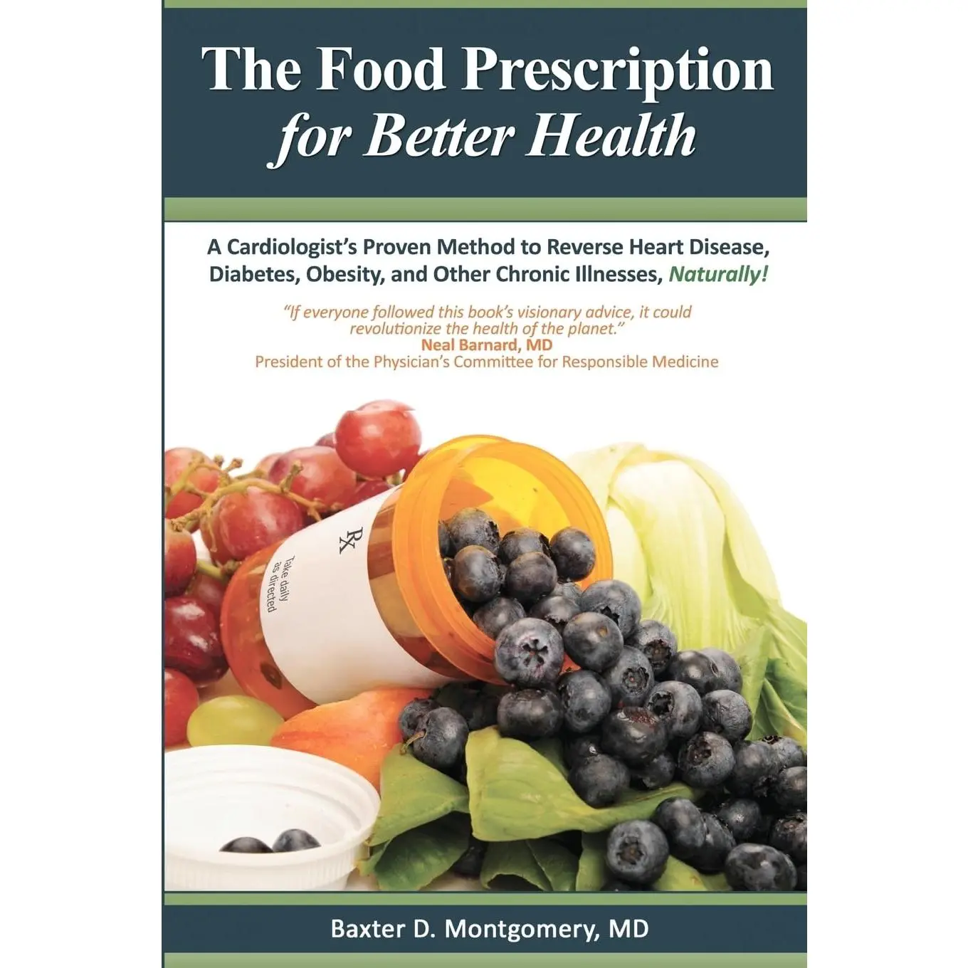 The Food Prescription for Better Health: A Cardiologists Proven Method to Reverse Heart Disease, Diabetes, Obesity