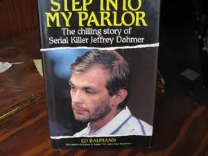 USED-Step into My Parlor: The Chilling Story of Serial Killer Jeffrey Dahmer by Edward Baumann (Hardcover)