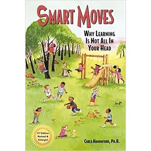 USED-Smart Moves: Why Learning Is Not All in Your Head, Second Edition by Hannaford Ph. D., Carla (Paperback)
