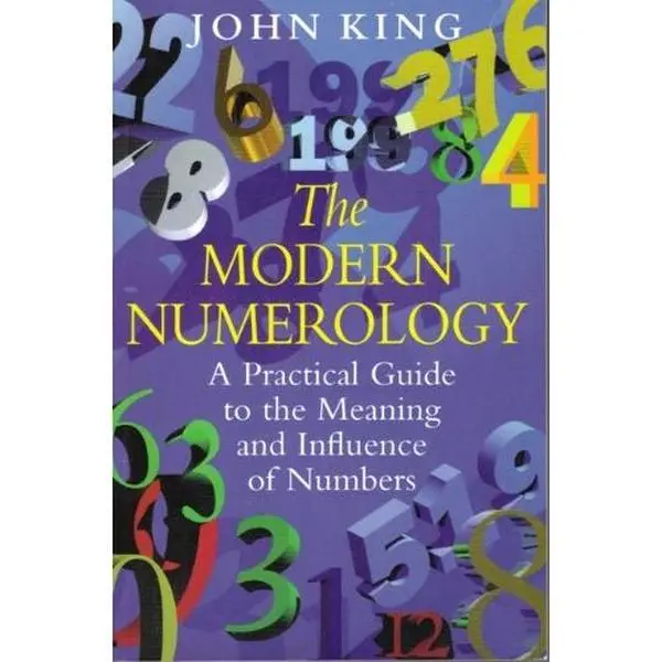 USED-The Modern Numerology: A Practical Guide to the Meaning and Influence of Numbers by John Robert King (Paperback)
