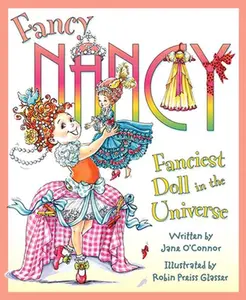 USED-Fancy Nancy: Fanciest Doll in the Universe by O'Connor, Jane (Hardcover)