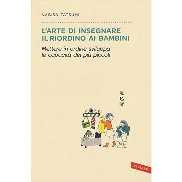 USED Book - L'arte di insegnare il riordino ai bambini. Mettere in ordine sviluppa le capacità dei più piccoli by Nagisa Tatsumi (Hardcover) - italian