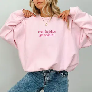 Women's Even Baddies Get Saddies Sweatshirt, Funny Meme Sweater, Mental Health Top, Sarcastic Crewneck, Anxiety Depression Pullover, Cotton Womenswear
