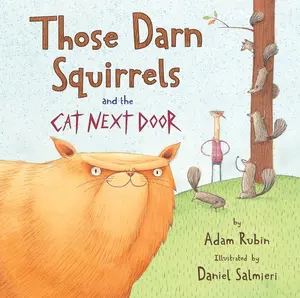 Those Darn Squirrels and the Cat Next Door by Adam Rubin||Daniel Salmieri [Paperback Book]