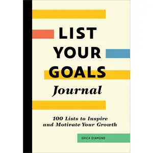 USED-List Your Goals Journal: 100 Lists to Inspire and Motivate Your Growth by Diamond, Erica (Paperback)
