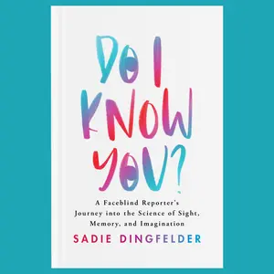 Book Signed by Author: "Do I Know You? A Faceblind Reporter's Journey into the Science of Sight, Memory and Imagination"