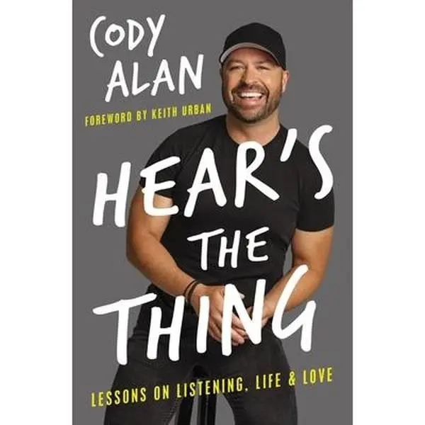 USED-Hear's the Thing: Lessons on Listening, Life, and Love by Alan, Cody (Hardcover)