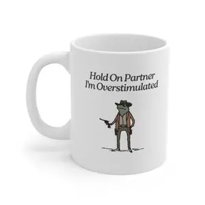 Hold On I'm Overstimulated Frog Mug 11oz & 15oz Ceramic With Handle Unhinged Mug Weirdcore Gen Z Coffee Tea Mug Perfect Gift Idea