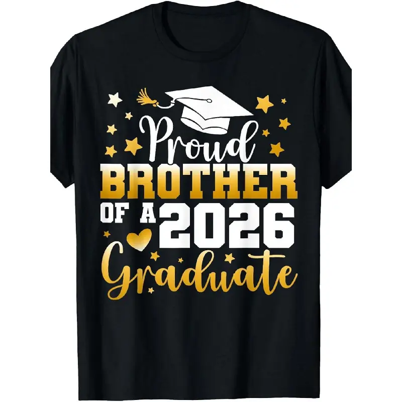 Men's 2026 Graduation Season T-Shirt - Brothers/Sisters are proud of the graduates, featuring gold lettering and a graduation certificate design, a gift for the 2026 graduation celebration, casual round neck, Graphic Comfy Festive Basic