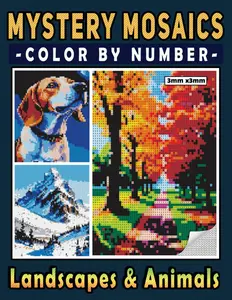 Mystery Mosaics Color By Number Landscapes and Animals: Pixel Art Coloring Book, Color Quest to Reveal the Nature's Palette for Relaxation