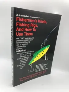 USED-Bob McNally's Complete Book of Fishermen's Knots, Fishing Rigs and How to Use Them by Bob McNally (Paperback)