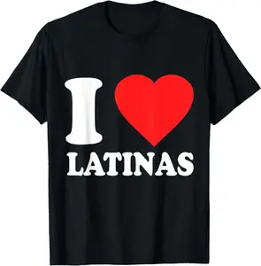 100% Cotton I Love Latinas T-Shirt T-Shirt