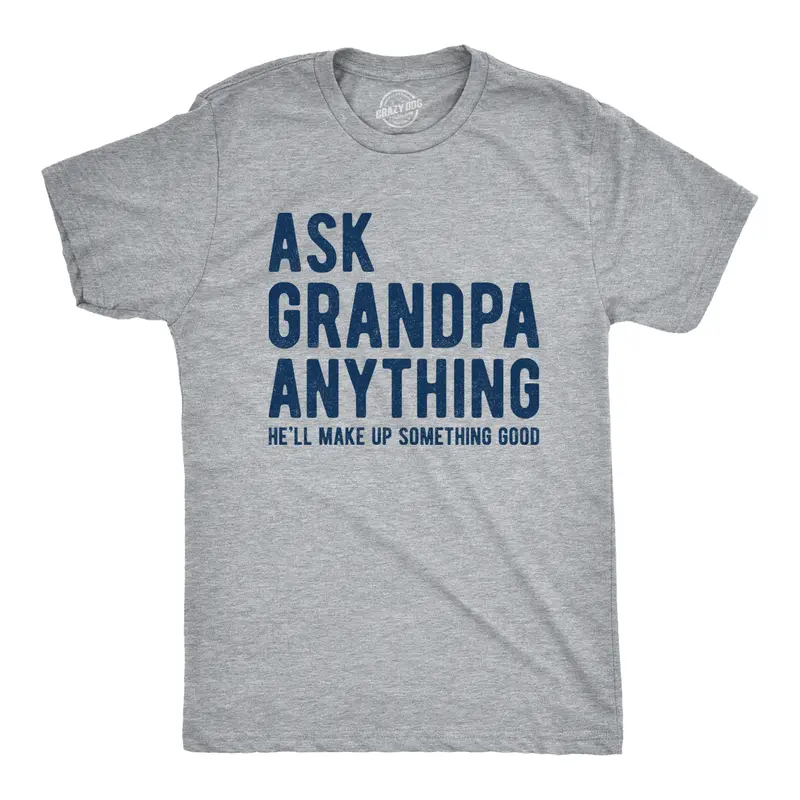 Mens Ask Grandpa Anything He'll Make Up Something Good T Shirt Funny Fathers Day Tee Mens Funny T Shirts Cool Vintage Graphic Tees Dad Joke Shirts for Men Funny Grandpa Short Sleeve Novelty Tees for Guys Light Grey