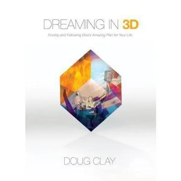 USED Book - Dreaming in 3d: Finding and Following God's Amazing Plan for Your Life by Doug Clay (Paperback) - english