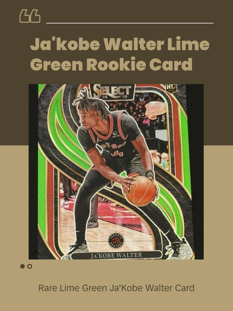 BASKETBALL- 2024-25 Panini Select - Ja'Kobe Walter Lime Green /75 Rookie Card Premier Level - Toronto Raptors sports  cards
